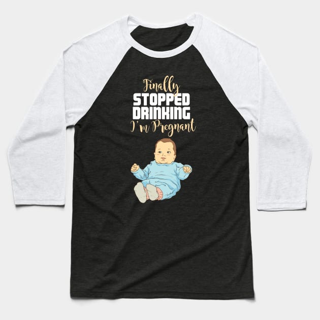 Finally stopped drinking - I'm pregnant / Funny Pregnancy Announcement Baseball T-Shirt by Shirtbubble